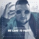 Epix & Mr. Meezy 503 - We Came To Party (feat. Mr. Meezy 503) ()