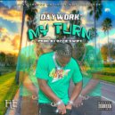 Daywork - My Turn