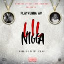 Playrunna AV - Lil Nigga