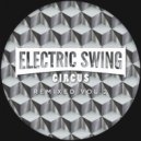 Elеctric Swing Circus - Invisiblе Mаn