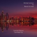 Michael Jackson Vs. Blanck & Jones - Summer Nature (Ced MashUp)