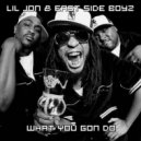 Lil Jon & East Side Boyz - What You Gon Do (GualtIero Bootleg)