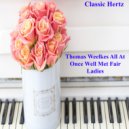 Classic Hertz - All At Once Well Met Fair Ladies Piano ()