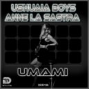 Ushuaia Boys & Anne La Sastra - Umami (Club Miix)