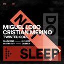 Miguel Lobo, Cristian Merino, Shyam P - Twisted Soul (Denney\'s West Coat Revival Extended Mix)