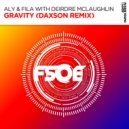 Aly & Fila, Deirdre Mclaughlin, Daxson - Gravity (Daxson Remix)