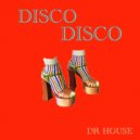 Dr. House - Disco Disco (Original Mix)
