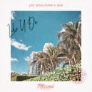 Joe Woolford & Min - Like U Do