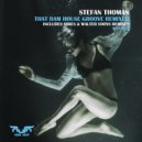 Stefan Thomas - That Dam House Groove