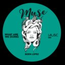 Bizen Lopez - What Are We Doing (Original Mix)