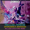 PINEO & LOEB, Proper Vibe, Manteasah - Daydreaming (Disco Dikc Remix)