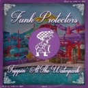 Funk Protectors - Trippin\' At The Waterpark (Original Mix)