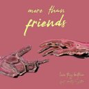 Love Thy Brother, Pretty Siste - More Than Friends