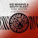 Kid Massive & SOUTH BLAST! - Funk Master