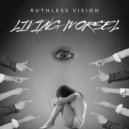 Ruthless Vision - Living Morsel (Original Mix)