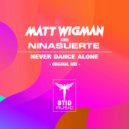 Matt Wigman vs Nina Suerte - Never Dance Alone