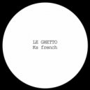 Ks French - Le Ghetto (Original Mix)