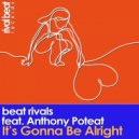 Beat Rivals feat. Anthony Poteat - It's Gonna Be Alright