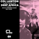 Col Lawton, Wez BK - Deep Africa