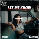 Gaikon & DJ S33K3R - Let Me Know