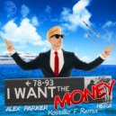 Alex Parker - I Want The Money (Kostillio F Remix)