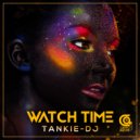 Tankie-DJ - Watch Time