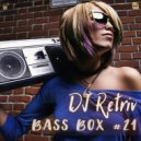 DJ Retriv - Bass Box #21