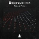 Dendyushnik - Techno Pixel