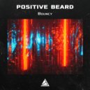 Positive Beard - Bouncy
