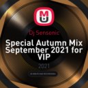 Dj Sensonic - Special Autumn Mix September 2021 for VIP