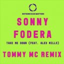 Sonny Fodera feat. Alex Mills - Take Me Down