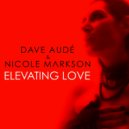 Dave Audé & Nicole Markson - Elevating Love