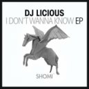 DJ Licious Ft. Clairy Browne - I Don't Wanna Know