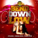 Massive B & Xyclone & Chedda Boss & Kisko Hype - Bend Down Low (feat. Kisko Hype)