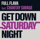 Full Flava ft. Chantay Savage - Get Down Saturday Night