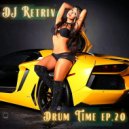 DJ Retriv - Drum Time ep. 20 ()