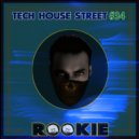 Dj Rookie - TECH HOUSE STREET #34