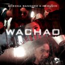 Shecka Sanchez & HeoLuih - WACHAO (Original Mix)