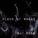 Raf Zero - Cloud Of Smoke
