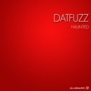 Datfuzz - Haunted (Original Mix)