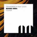 Tennebreck feat. D.E.P. - Buona Sera