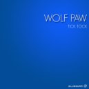 Wolf Paw - Tick Tock (Original Mix)