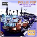 Pollie Pop & Choppin Game Radio - I Know, I Know
