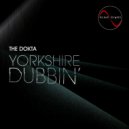 The Dokta - Yorkshire Dubbin