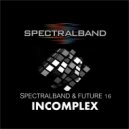 Spectralband - Incomplex