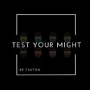 Fuuton - test your might (Original Mix)