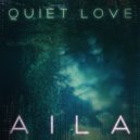 AILA - Quiet Love (Original Mix)
