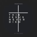 Stazam - This Jesus never died (Original Mix)