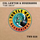 Col Lawton, HUGEhands - Piano Gangsta