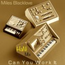 Miles Blacklove, Racquel - Can You Work It